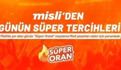 Misli’den günün süper tercihleri