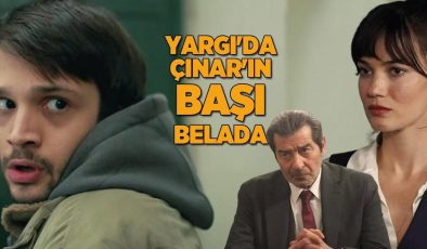 Yargı’da Çınar’ın başı belada! Ceylin ve Yekta gerçeği öğrendi