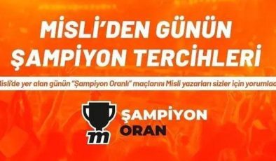 Misli’de günün şampiyon tercihleri